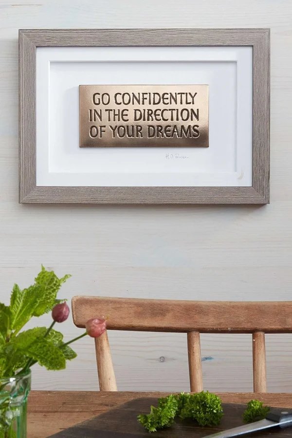 Go Confidently In The Direction Of Your Dreams